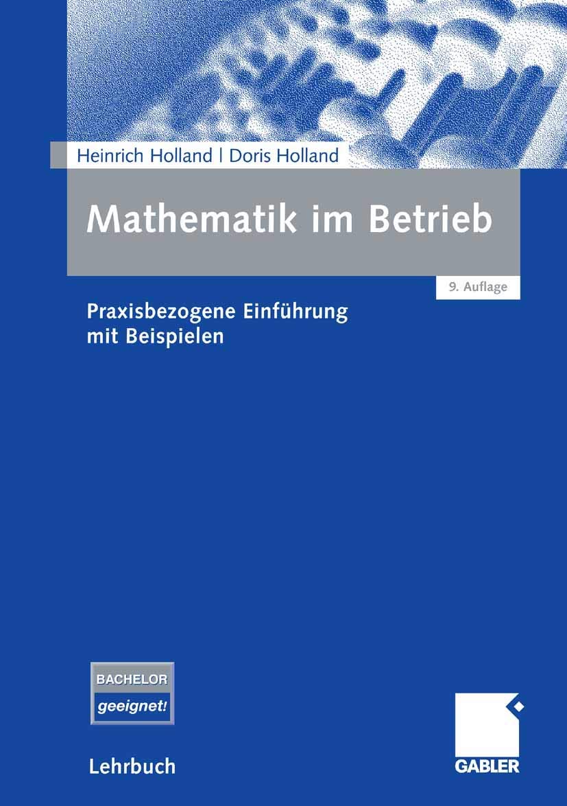 Mathematik im Betrieb: Praxisbezogene Einführung mit Beispielen Law