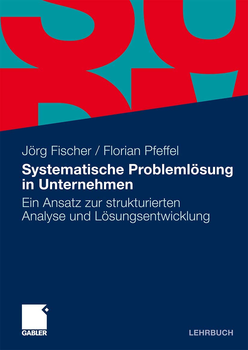 Systematische Problemlösung in Unternehmen: Ein Ansatz zur strukturierten Analyse und Lösungsentwicklung Law