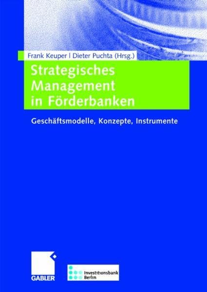 Strategisches Management in Förderbanken: Geschäftsmodelle - Konzepte - Instrumente Law