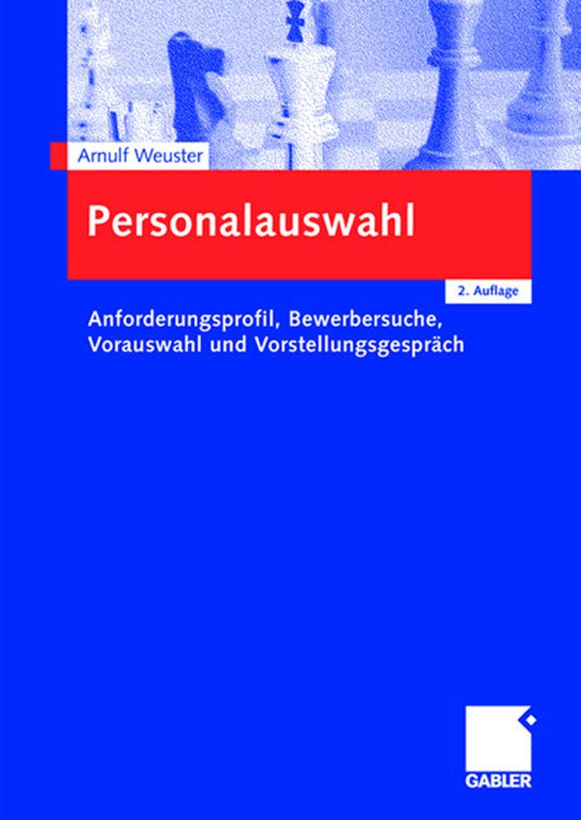 Personalauswahl: Anforderungsprofil, Bewerbersuche, Vorauswahl und Vorstellungsgespräch Law