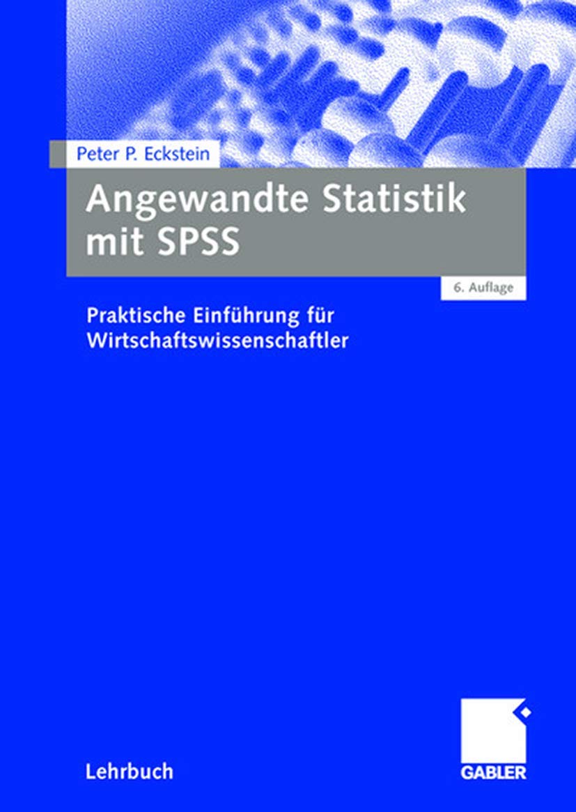 Angewandte Statistik mit SPSS: Praktische Einführung für Wirtschaftswissenschaftler Law