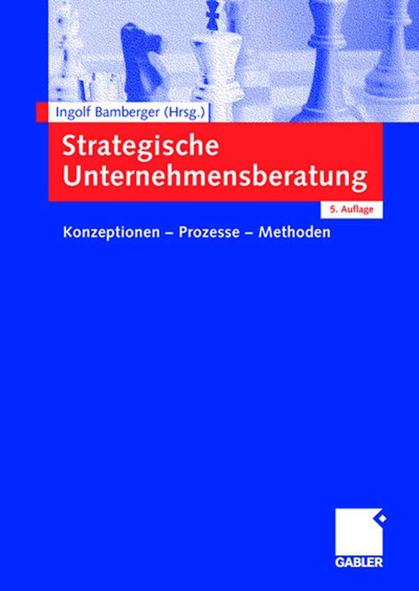 Strategische Unternehmensberatung: Konzeptionen - Prozesse - Methoden Law