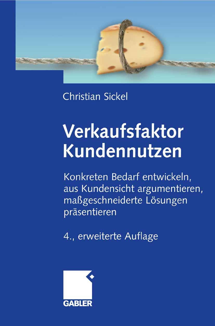 Verkaufsfaktor Kundennutzen: Konkreten Bedarf ermittteln, aus Kundensicht argumentieren, maßgeschneiderte Lösungen präsentieren Law