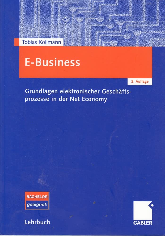 E-Business: Grundlagen elektronischer Geschäftsprozesse in der Net Economy Law