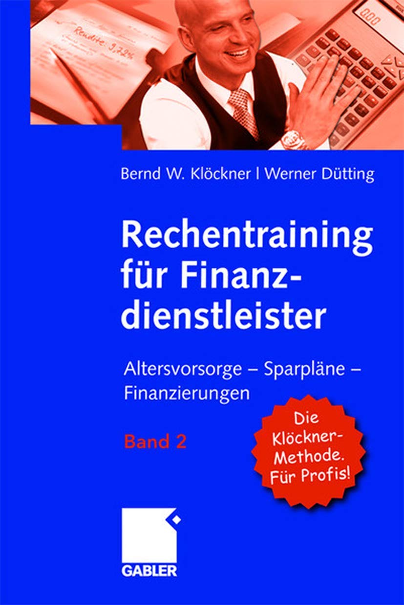 Rechentraining für Finanzprofis: Kapitalanlagen und Finanzierungen sicher analysieren Law