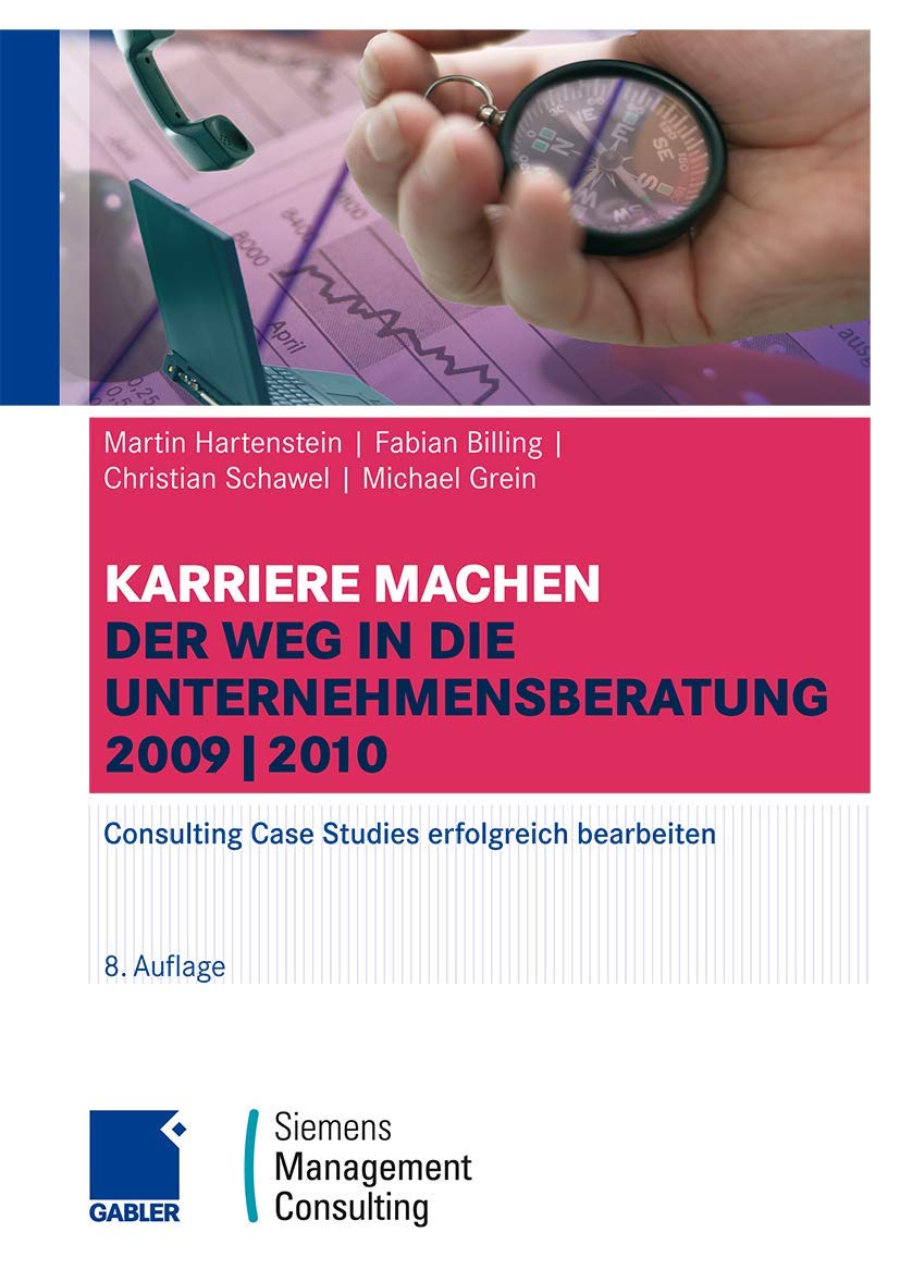 Karriere machen: Der Weg in die Unternehmensberatung: Consulting Case Studies erfolgreich bearbeiten Law
