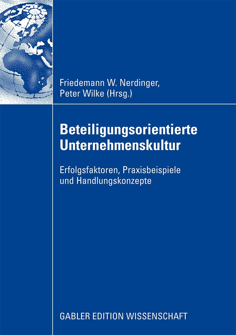 Beteiligungsorientierte Unternehmenskultur: Erfolgsfaktoren, Praxisbeispiele und Handlungskonzepte Law