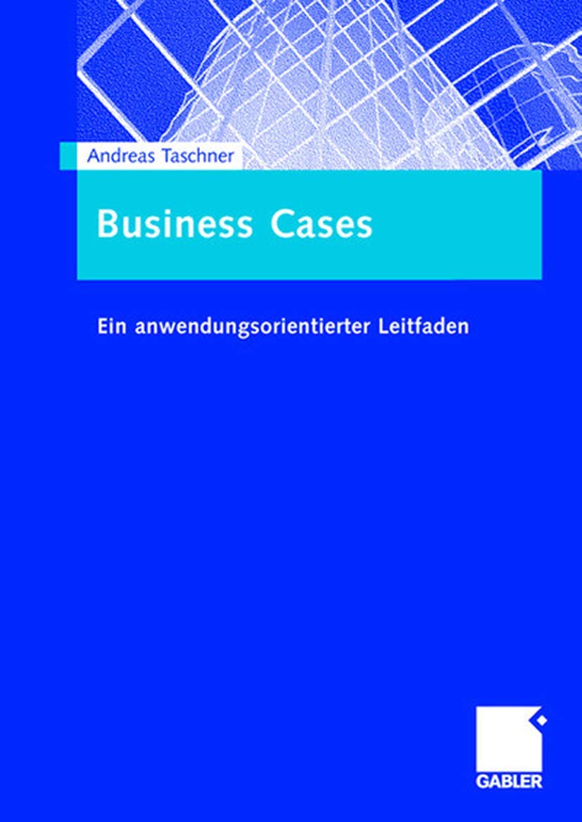 Business Cases: Ein anwendungsorientierter Leitfaden Law