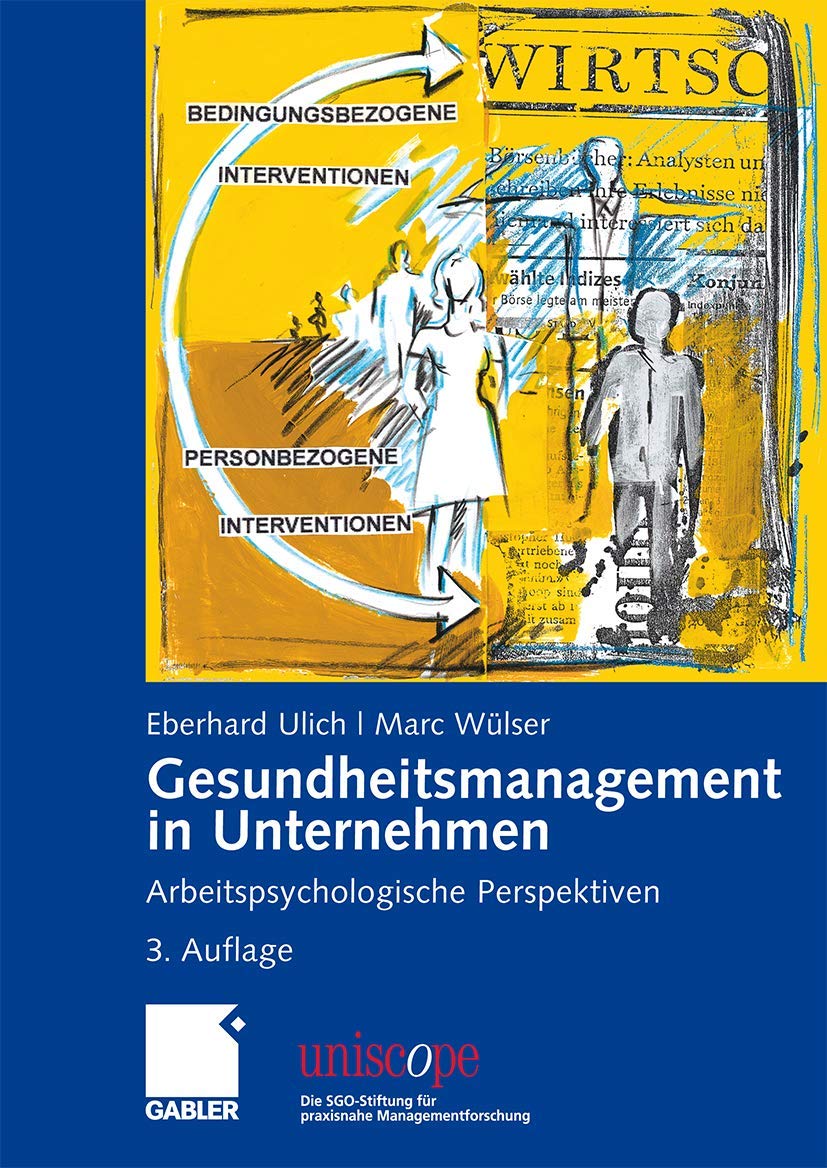 Gesundheitsmanagement in Unternehmen: Arbeitspsychologische Perspektiven (uniscope. Die SGO-Stiftung für praxisnahe Managementforschung) Medicine