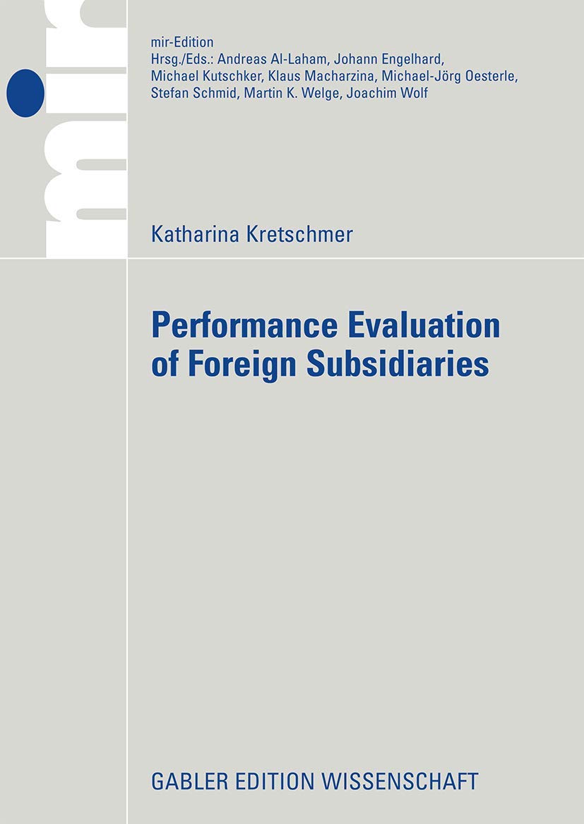 Performance Evaluation of Foreign Subsidiaries: Dissertation, ESCP-EAP Europäische Wirtschaftshochschule Berlin 2007 (mir-Edition) Law