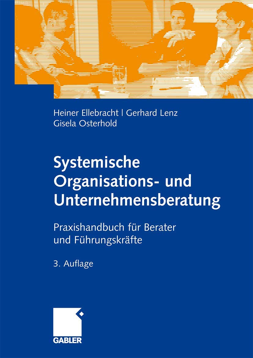 Systemische Organisations- und Unternehmensberatung: Praxishandbuch für Berater und Führungskräfte Law