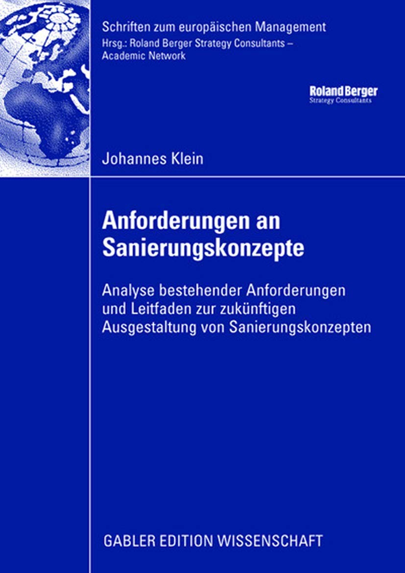 Anforderungen an Sanierungskonzepte: Analyse Bestehender Anforderungen und Leitfaden zur Zukünftige Ausgestaltung von Sanierungskonzepten (Schriften zum Europäischen Management) (German Edition) Law