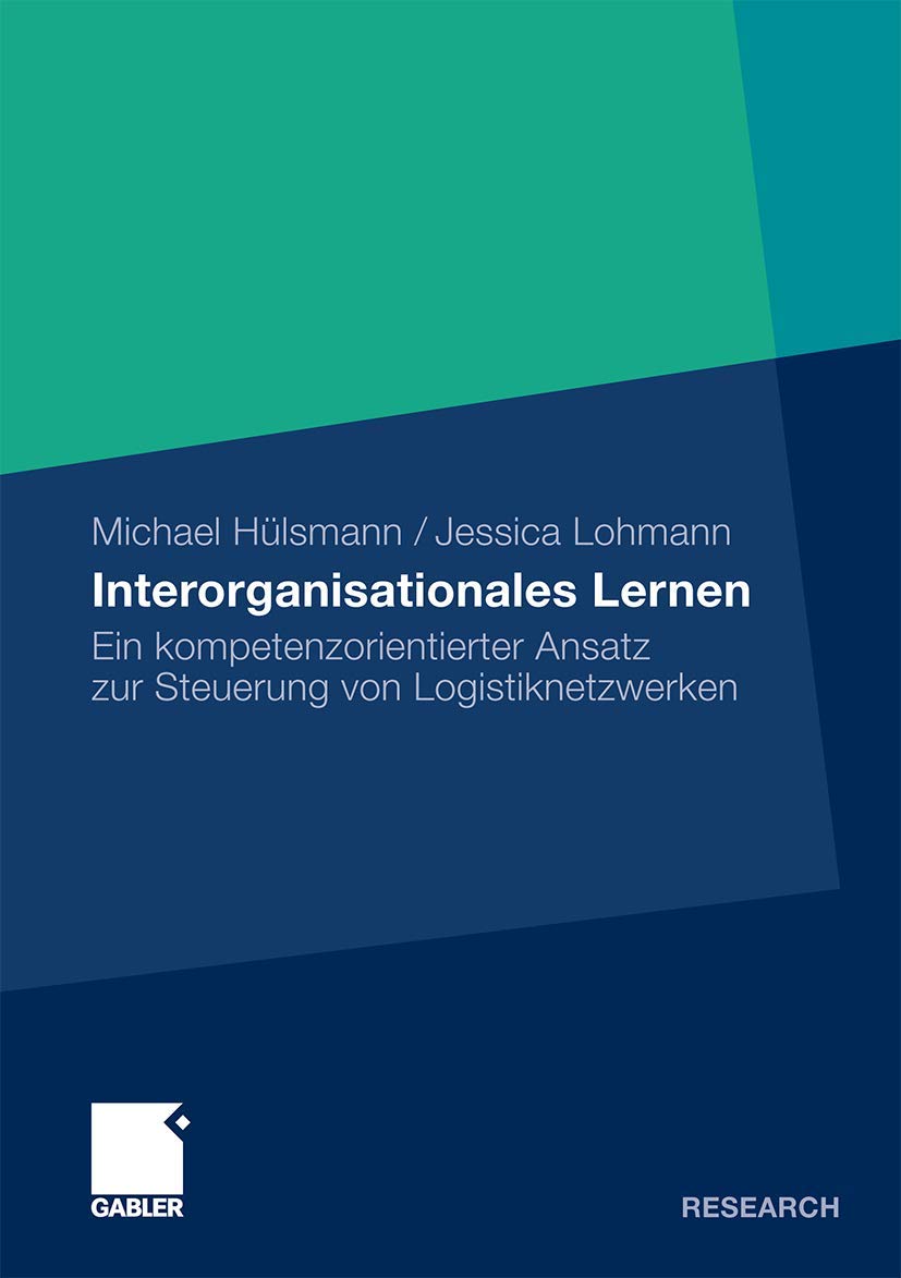 Interorganisationales Lernen: Ein Kompetenzorientierter Ansatz zur Steuerung von Logistiknetzwerken Law