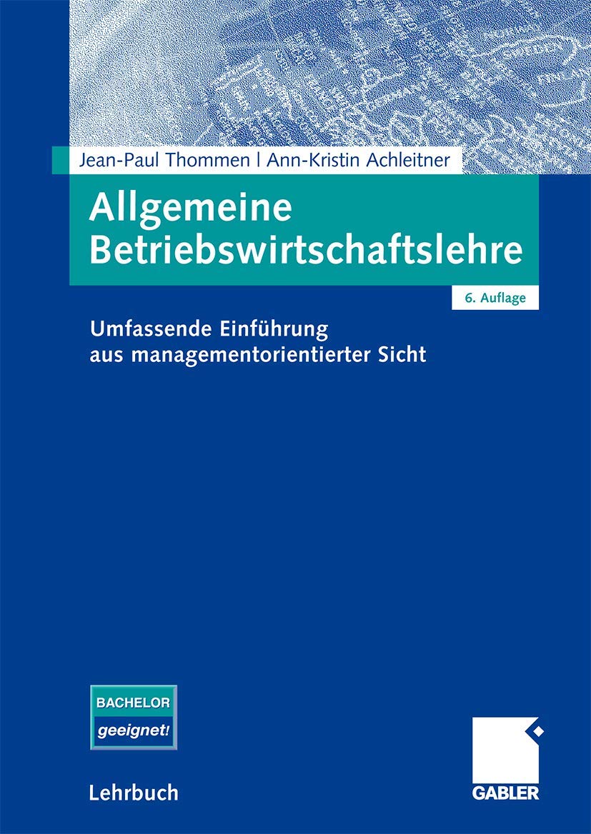 Allgemeine Betriebswirtschaftslehre: Umfassende Einführung aus managementorientierter Sicht Law