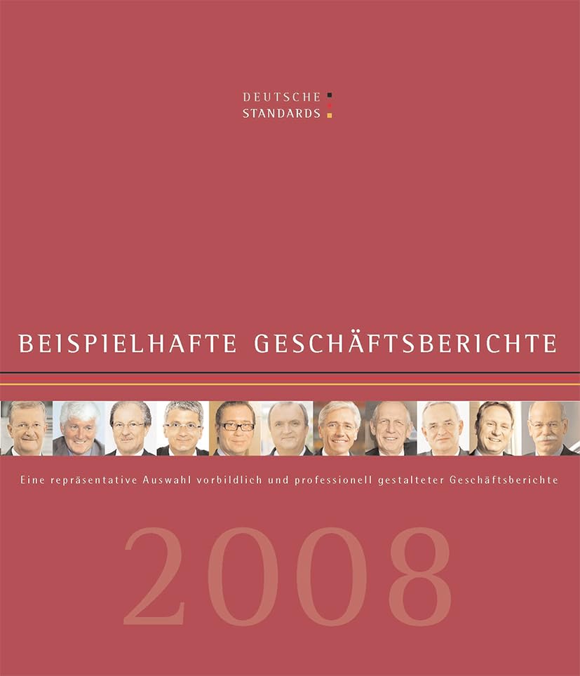 Deutsche Standards - Beispielhafte Geschäftsberichte: Eine repräsentative Auswahl vorbildlich und professionell gestalteter Geschäftsberichte. Ausgabe 2008 Law