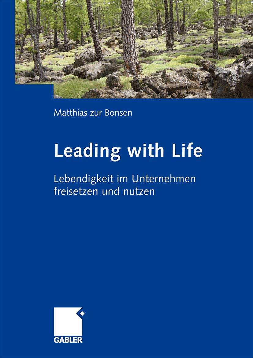 Leading with Life: Lebendigkeit im Unternehmen freisetzen und nutzen Law