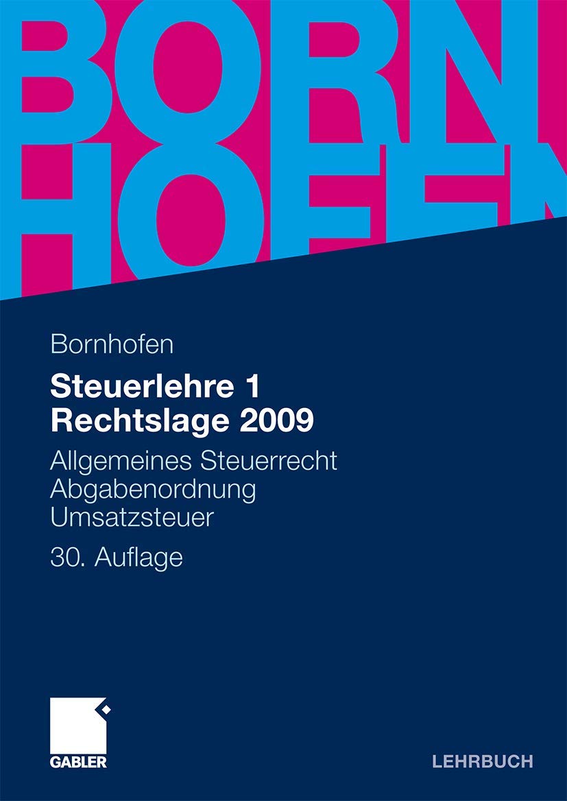 Steuerlehre 1 Rechtslage 2009: Allgemeines Steuerrecht, Abgabenordnung, Umsatzsteuer Law
