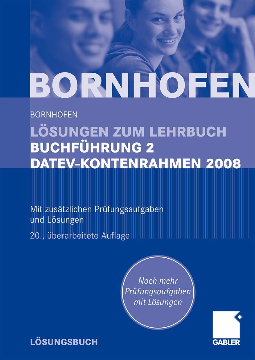 Lösungen zum Lehrbuch Buchführung 2 DATEV-Kontenrahmen 2008: Mit zusätzlichen Prüfungsaufgaben und Lösungen Law