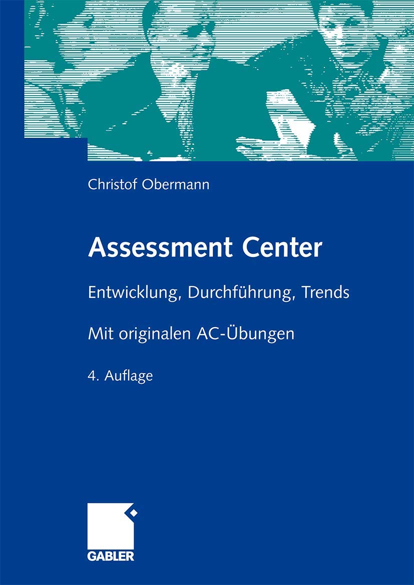 Assessment Center: Entwicklung, Durchführung, Trends. Mit originalen AC-Übungen Law