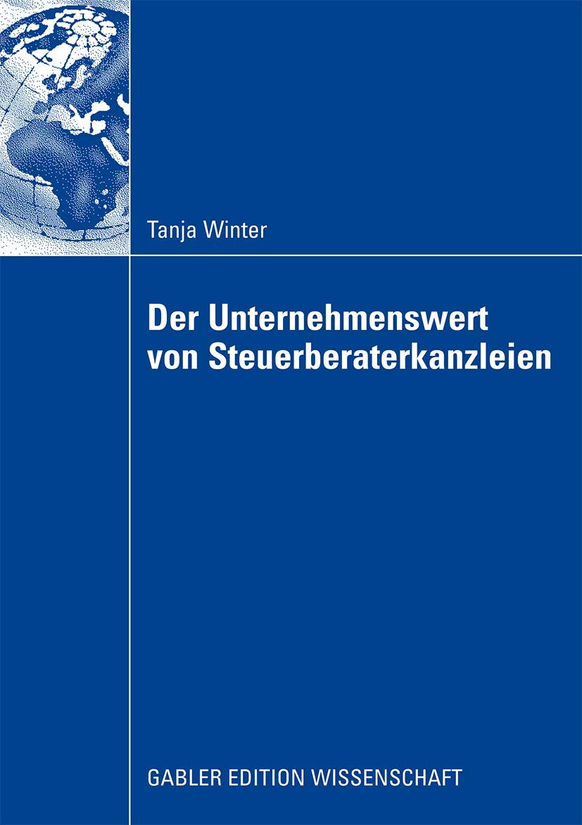 Der Unternehmenswert von Steuerberaterkanzleien: Mit e. Geleitw. v. Manfred Lorch Law