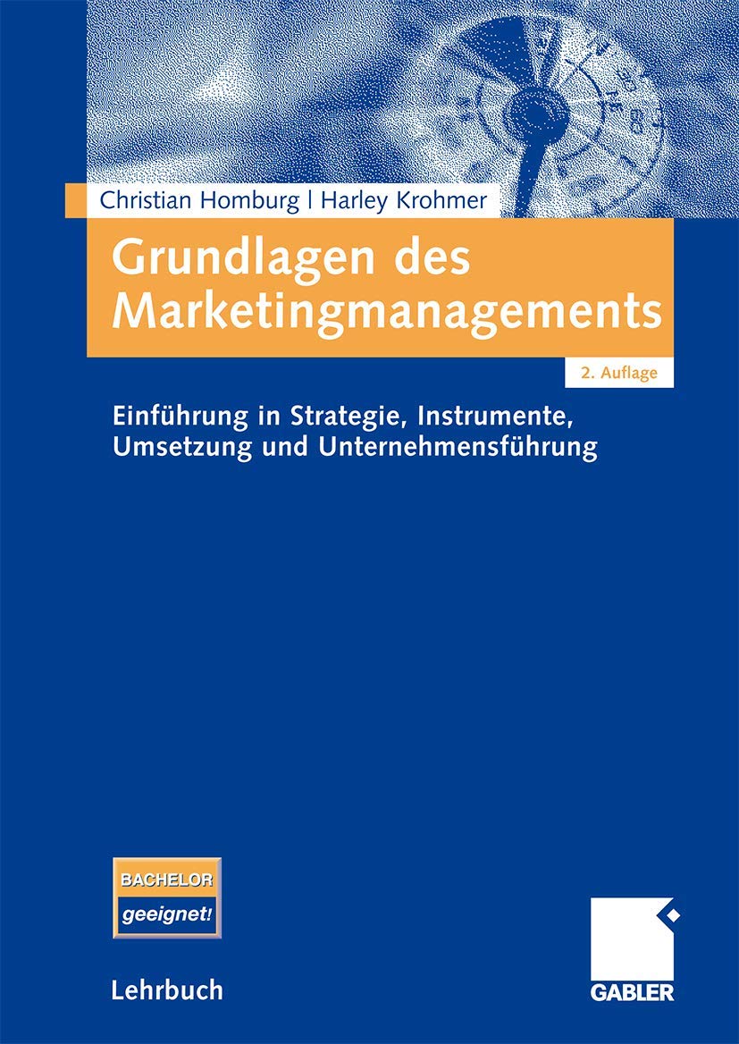 Grundlagen des Marketingmanagements: Einführung in Strategie, Instrumente, Umsetzung und Unternehmensführung Law