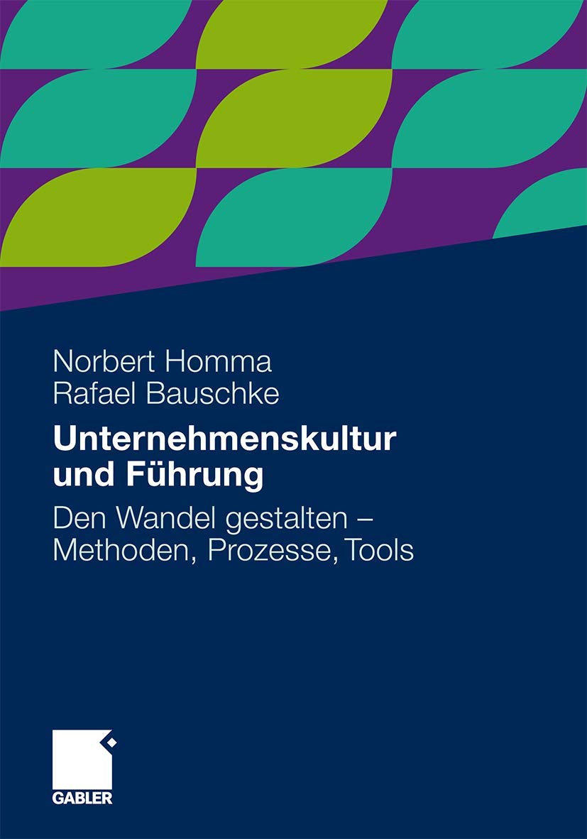 Unternehmenskultur und Führung: Den Wandel gestalten - Methoden, Prozesse, Tools (German Edition) Law