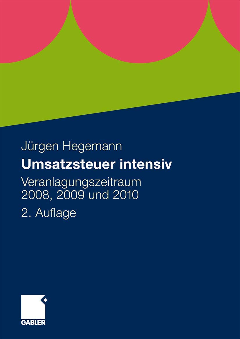 Umsatzsteuer intensiv: Veranlagungszeitraum 2008, 2009 und 2010 Law