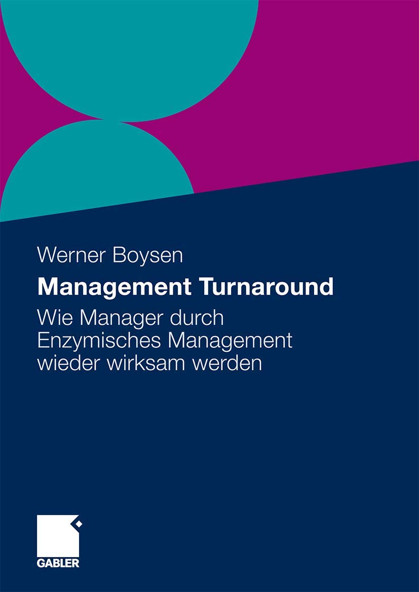 Management Turnaround: Wie Manager durch Enzymisches Management Wieder Wirksam Werden (German Edition) Law