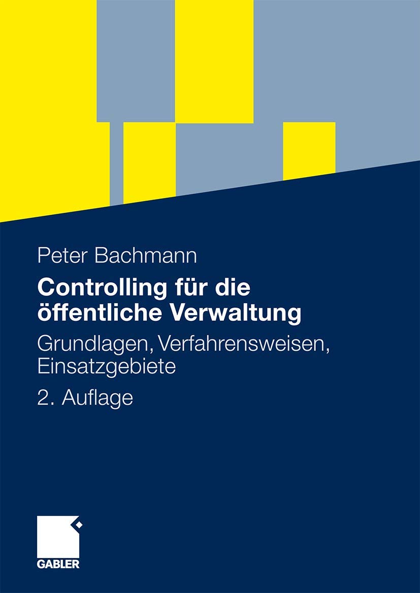 Controlling für die öffentliche Verwaltung: Grundlagen, Verfahrensweisen, Einsatzgebiete Law