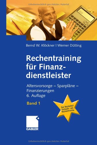 Rechentraining für Finanzdienstleister - Band 1: Altersvorsorge - Sparpläne - Finanzierungen Law