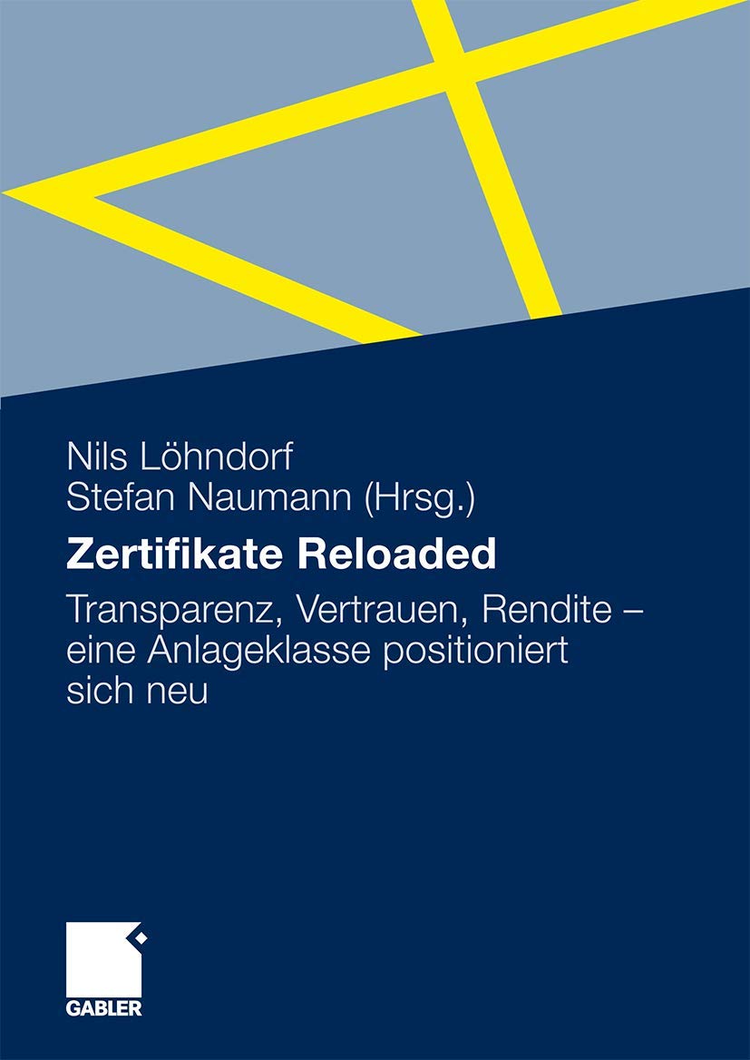 Zertifikate Reloaded: Transparenz, Vertrauen, Rendite - Eine Anlageklasse Positioniert Sich Neu (German Edition) Law