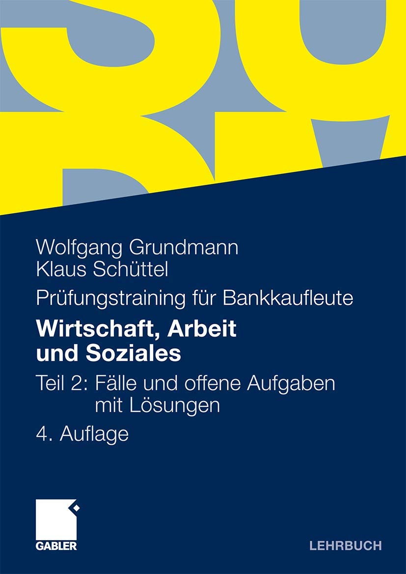 Wirtschaft, Arbeit und Soziales: Teil 2: Fälle und offene Aufgaben mit Lösungen Law