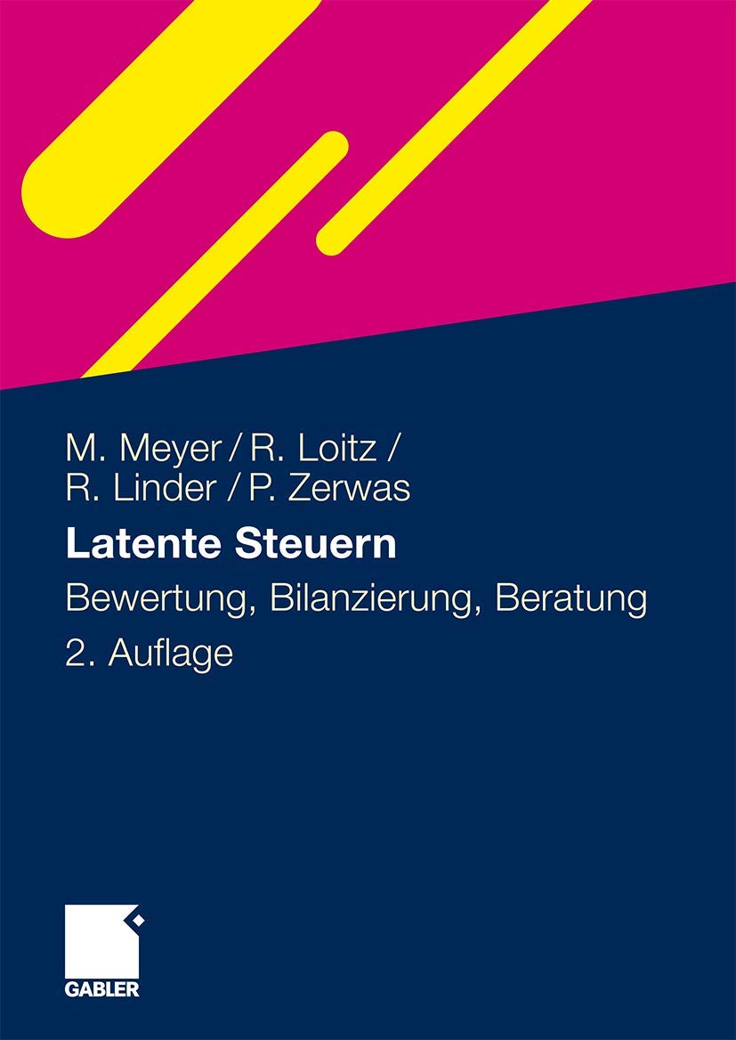Latente Steuern: Bewertung, Bilanzierung, Beratung (German Edition) Law