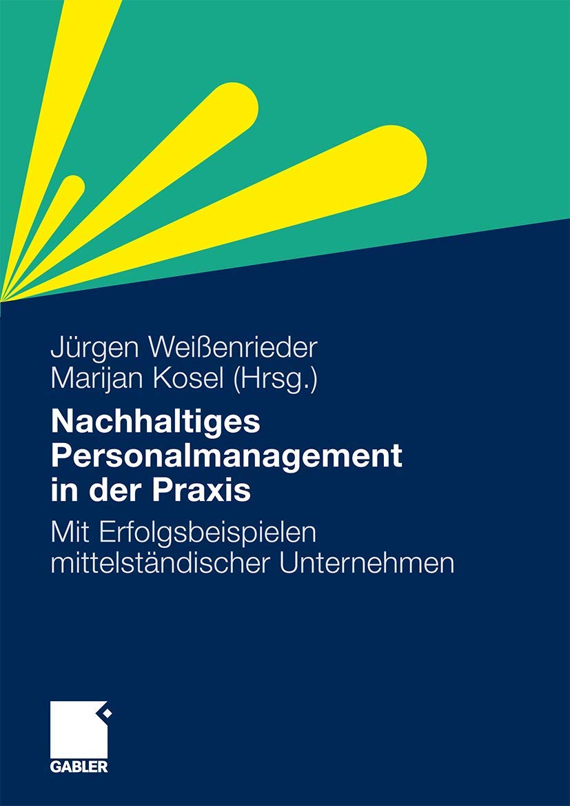 Nachhaltiges Personalmanagement in der Praxis: Mit Erfolgsbeispielen Mittelständischer Unternehmen (German Edition) Law