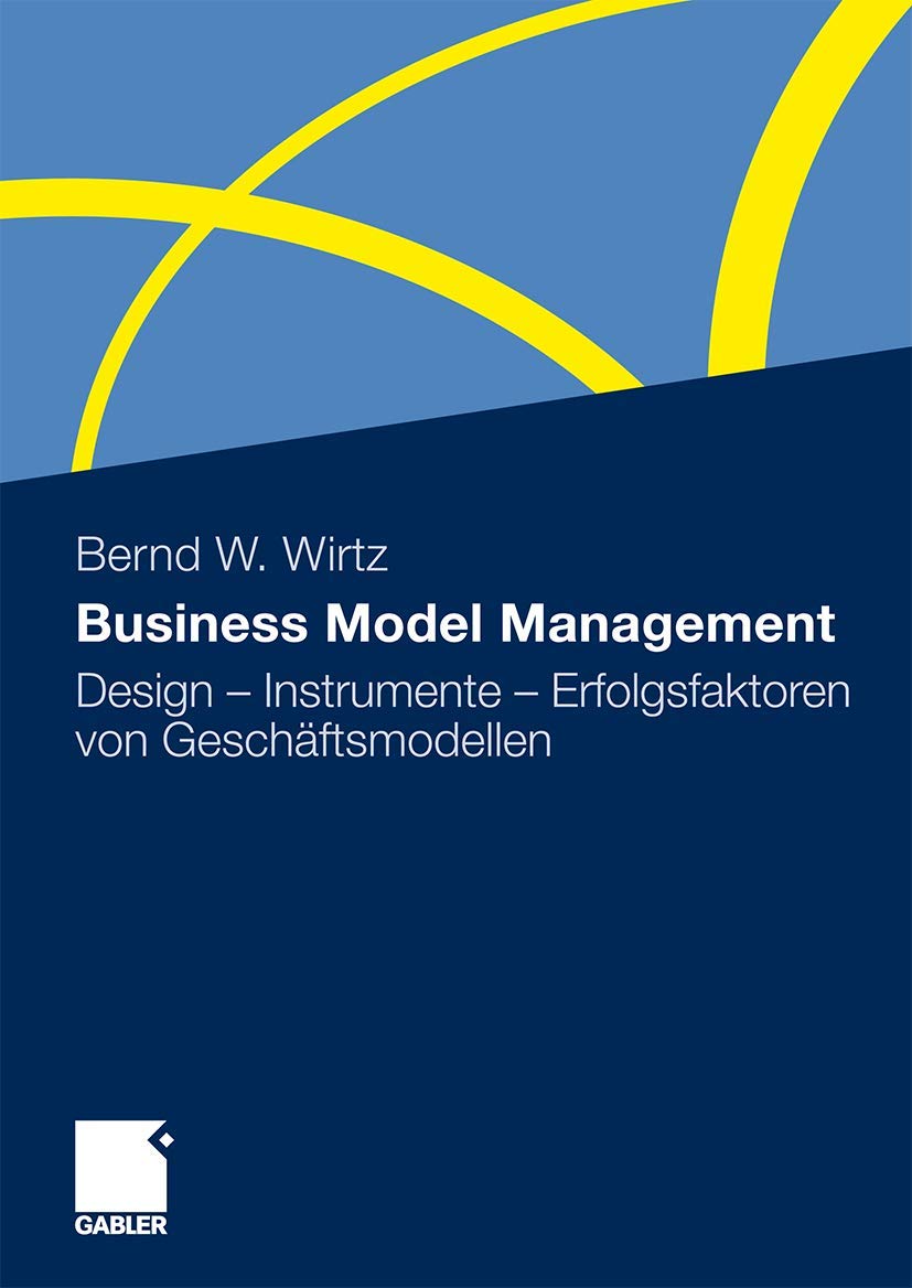 Business Model Management: Design - Instrumente - Erfolgsfaktoren von Geschäftsmodellen Law
