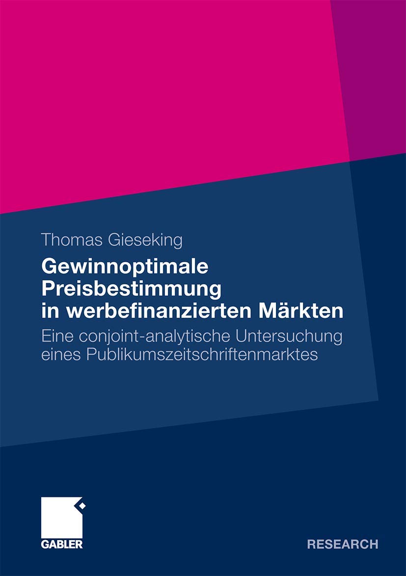Gewinnoptimale Preisbestimmung in Werbefinanzierten Märkten: Eine Conjoint-analytische Untersuchung eines Publikumszeitschriftenmarktes Law
