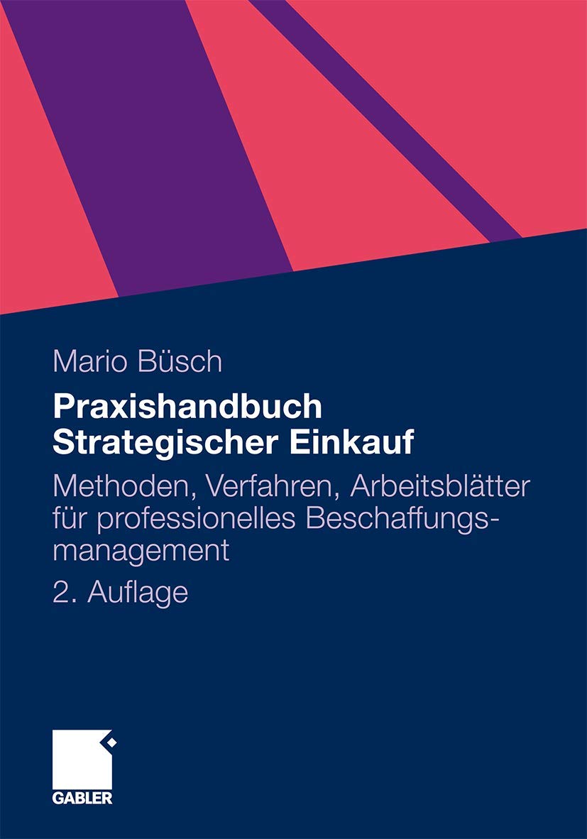 Praxishandbuch Strategischer Einkauf: Methoden, Verfahren, Arbeitsblätter für Professionelles Beschaffungsmanagement (German Edition) Law