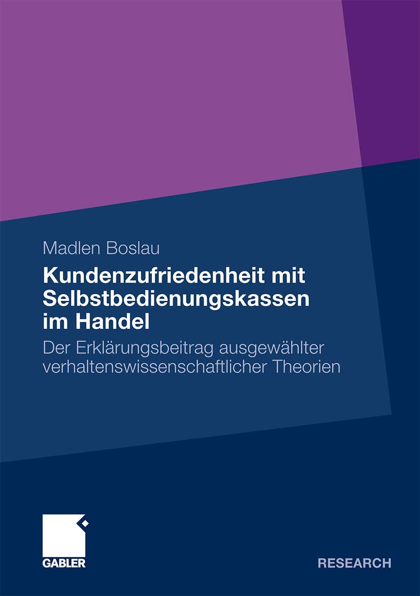 Kundenzufriedenheit mit Selbstbedienungskassen im Handel: Der Erklärungsbeitrag Ausgewählter Verhaltenswissenschaftlicher Theorien Law