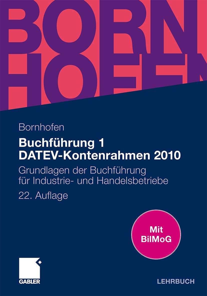 Buchführung 1 DATEV-Kontenrahmen 2010: Grundlagen der Buchführung für Industrie- und Handelsbetriebe (Bornhofen Buchführung 1 LB) Law