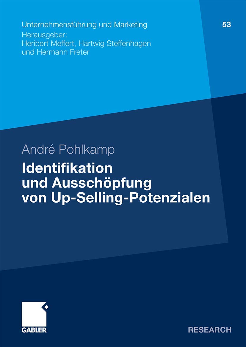 Identifikation und Ausschöpfung von Up-Selling-Potenzialen: Ein Beitrag zur Segmentierung von Aufsteigern (Unternehmensführung und Marketing) (German Edition) Law