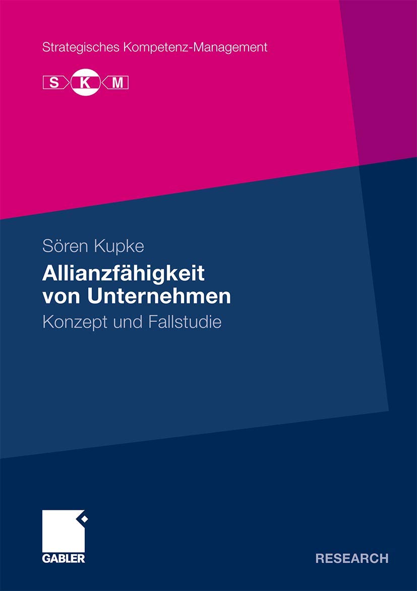 Allianzfähigkeit Von Unternehmen: Konzept und Fallstudie (Strategisches Kompetenz-Management) (German Edition) Law