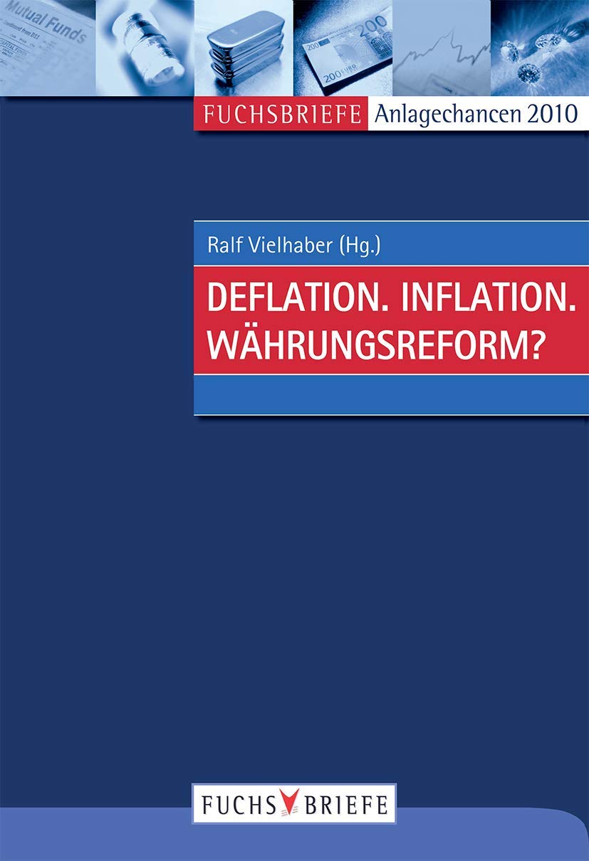 Anlagechancen 2010: Deflation. Inflation. Währungsreform? Law