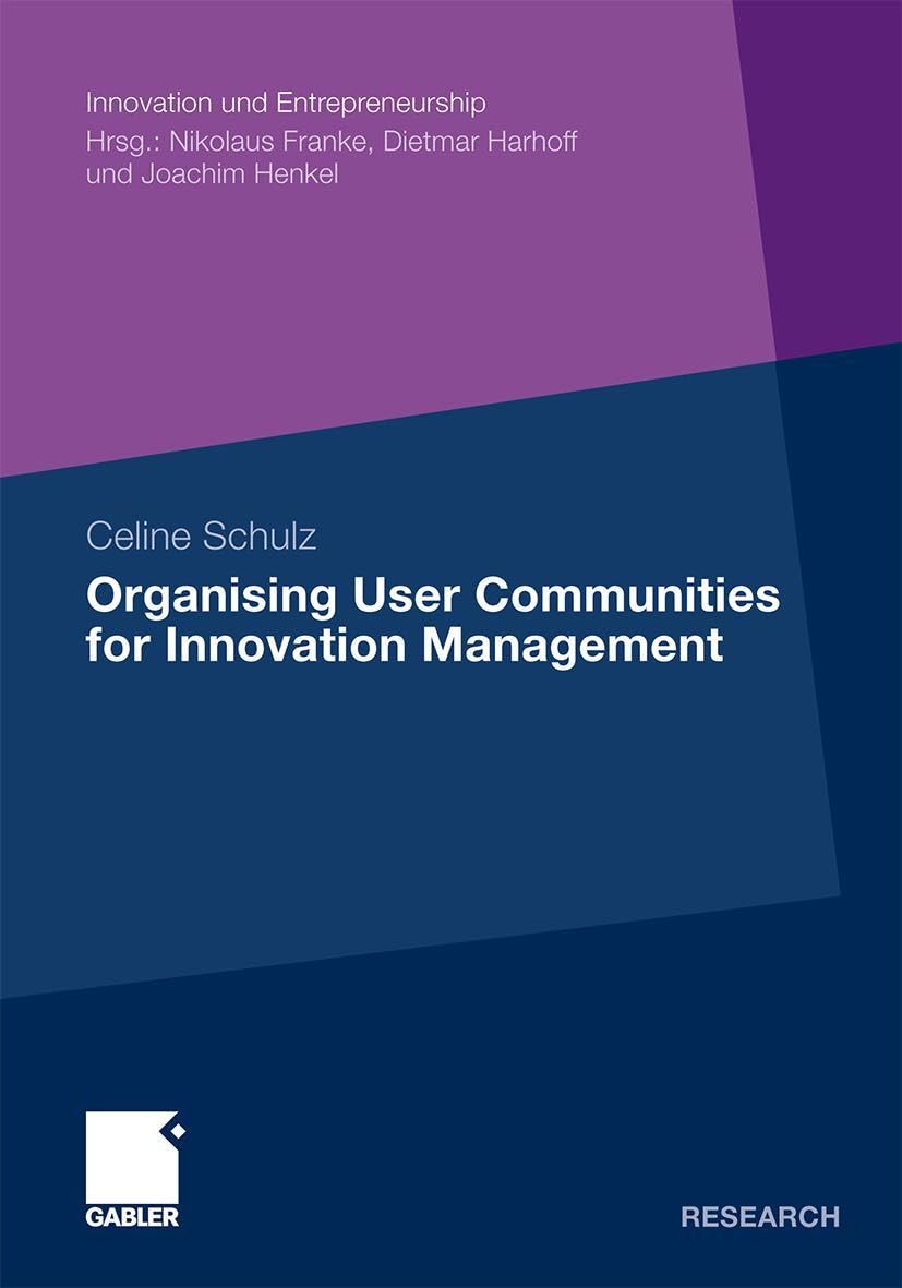 Organising User Communities for Innovation Management: Dissertation Universität München, 2009 (Innovation und Entrepreneurship) Law