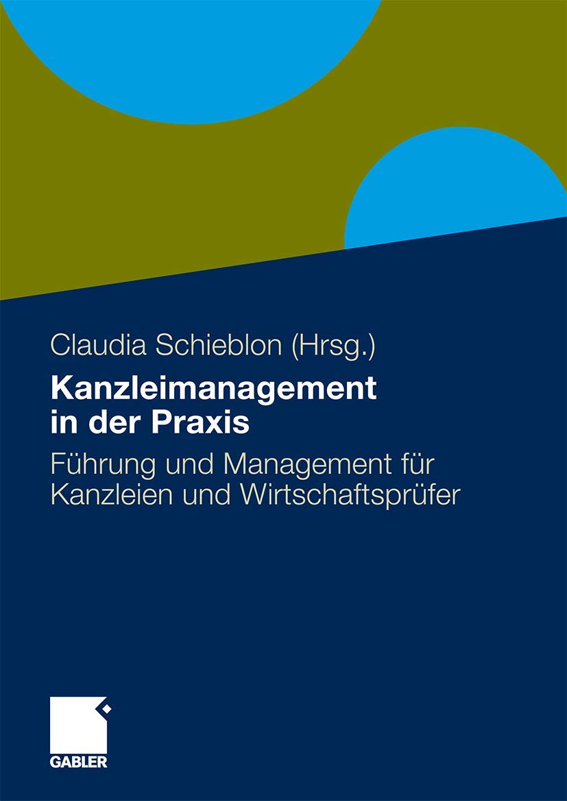 Kanzleimanagement in der Praxis: Führung und Management für Kanzleien und Wirtschaftsprüfer Law