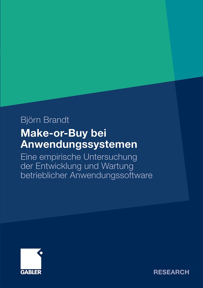 Make-or-Buy bei Anwendungssystemen: Eine empirische Untersuchung der Entwicklung und Wartung betrieblicher Anwendungssoftware (German Edition) Law