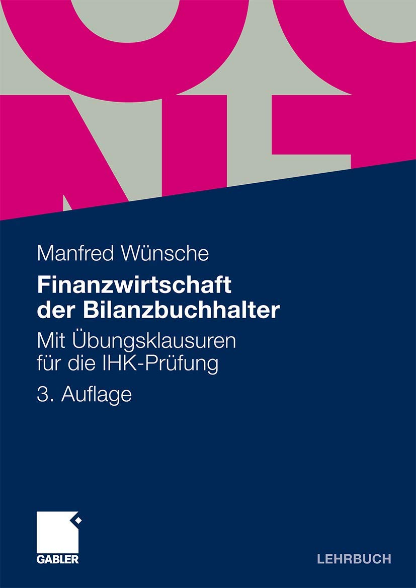 Finanzwirtschaft der Bilanzbuchhalter: Mit Übungsklausuren für die IHK-Prüfung: Mit Übungsklausuren für die IHK-Prüfung. Lehrbuch Law