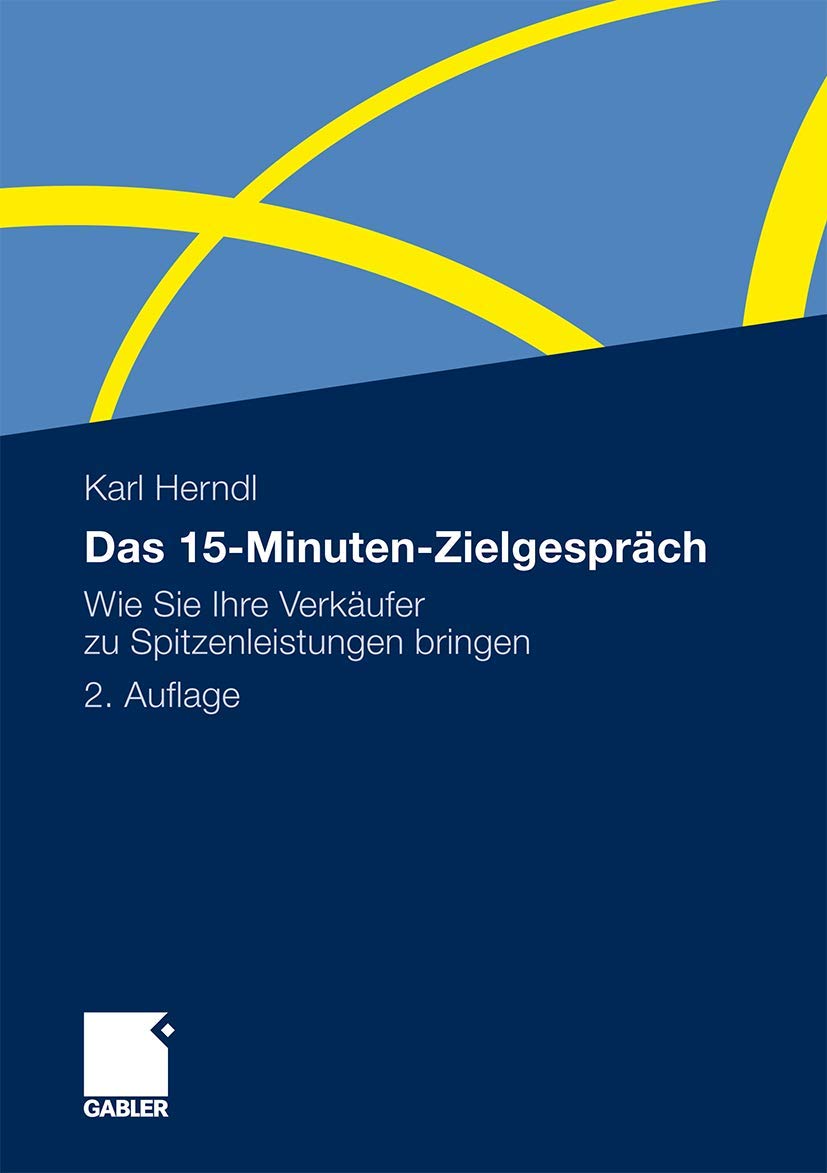 Das 15-Minuten-Zielgespräch: Wie Sie Ihre Verkäufer Zu Spitzenleistungen Bringen (German Edition) Law