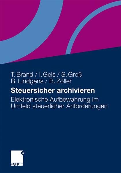 Steuersicher archivieren: Elektronische Aufbewahrung im Umfeld steuerlicher Anforderungen Law