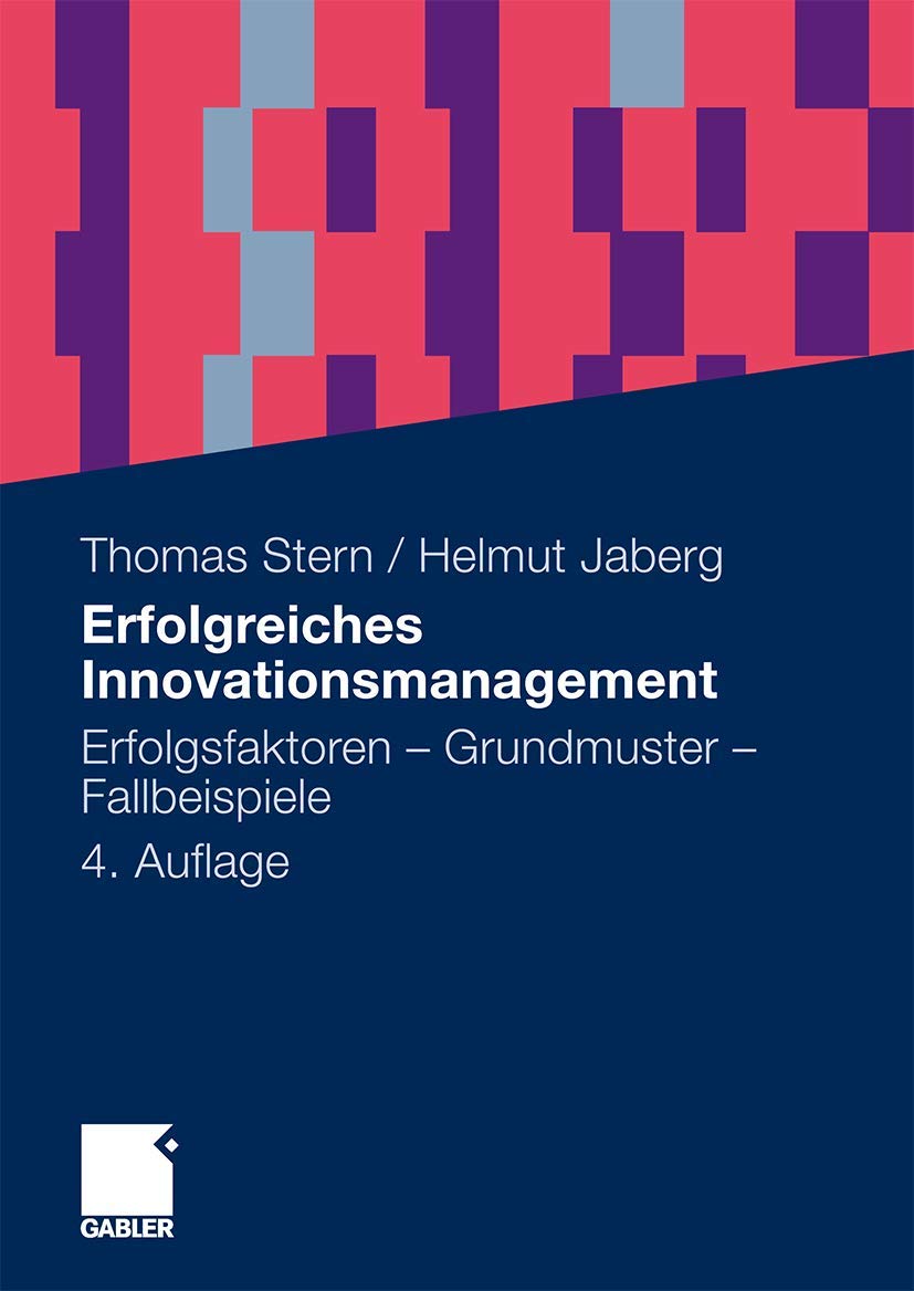 Erfolgreiches Innovationsmanagement: Erfolgsfaktoren - Grundmuster - Fallbeispiele (German Edition) Law
