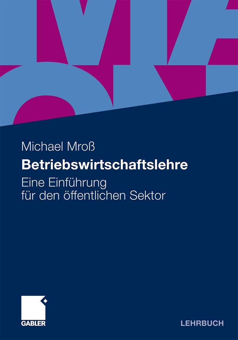 Betriebswirtschaftslehre: Eine Einführung für den Offentlichen Sektor (German Edition): Eine Einführung für den öffentlichen Sektor Law